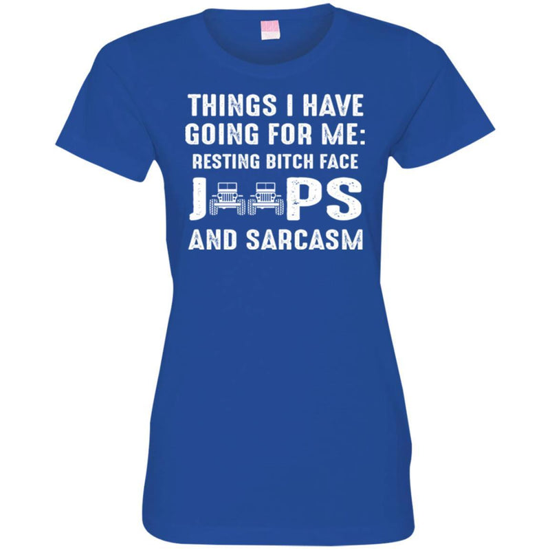 Jeep T Shirt Things I Have Going For Me Resting Bitch Face Jeepers And Sarcasm Shirts CustomCat