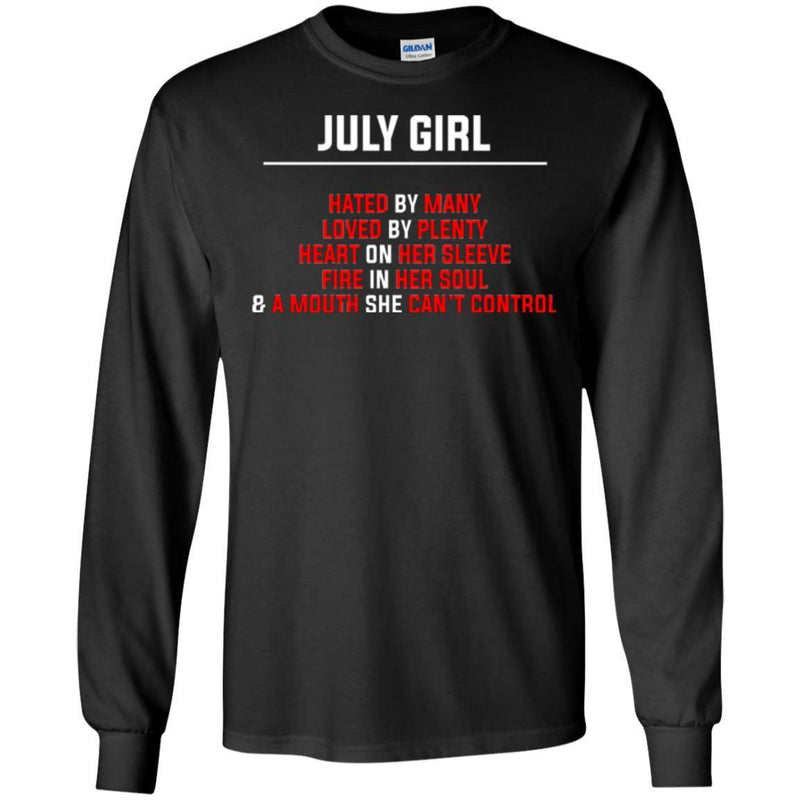 July Girl Hated By Many Loved By Plenty Heart On Her Sleeve Fire In Her Soul Shirts CustomCat
