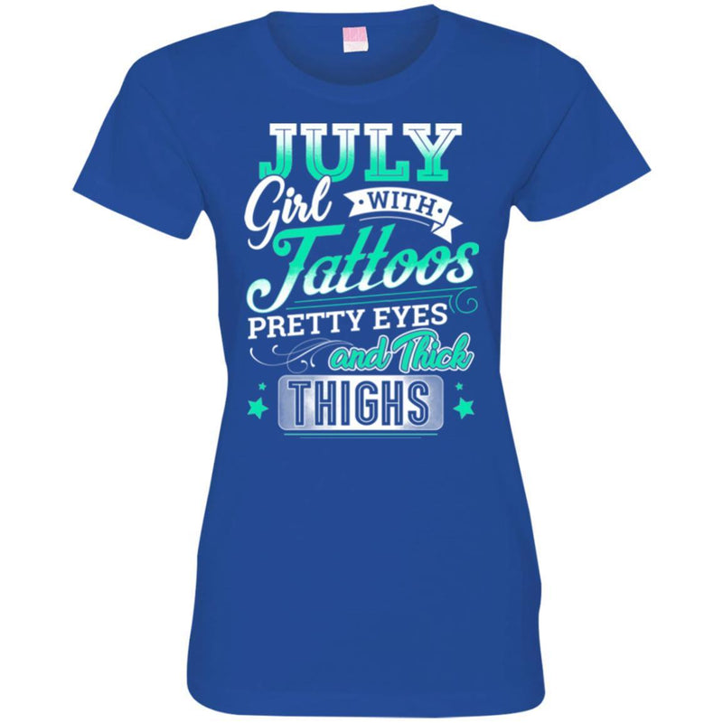 July Girl With Tattoos Pretty Eyes And Thick Thighs Birthday Girls T-Shirt CustomCat