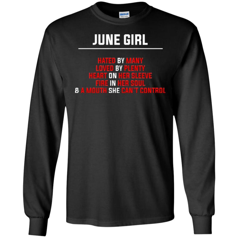 June Girl Hated By Many Loved By Plenty Heart On Her Sleeve Fire In Her Soul Shirts CustomCat
