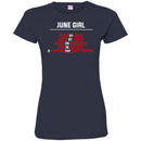 June Girl Hated By Many Loved By Plenty Heart On Her Sleeve Fire In Her Soul Shirts CustomCat