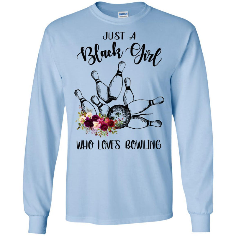 Just A Black Girl Who Loves Bowling T-shirts CustomCat