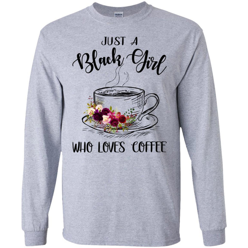 Just A Black Girl Who Loves Coffee T-shirts CustomCat