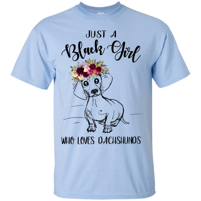 Just A Black Girl Who Loves Dachshunds T-shirts CustomCat