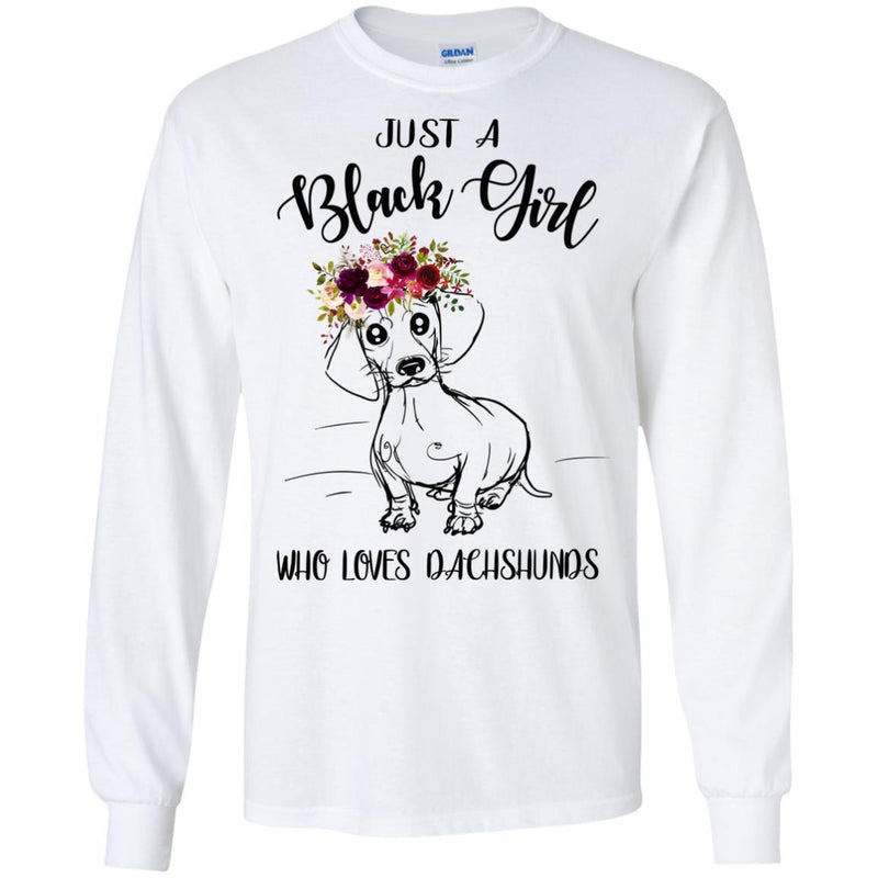 Just A Black Girl Who Loves Dachshunds T-shirts CustomCat