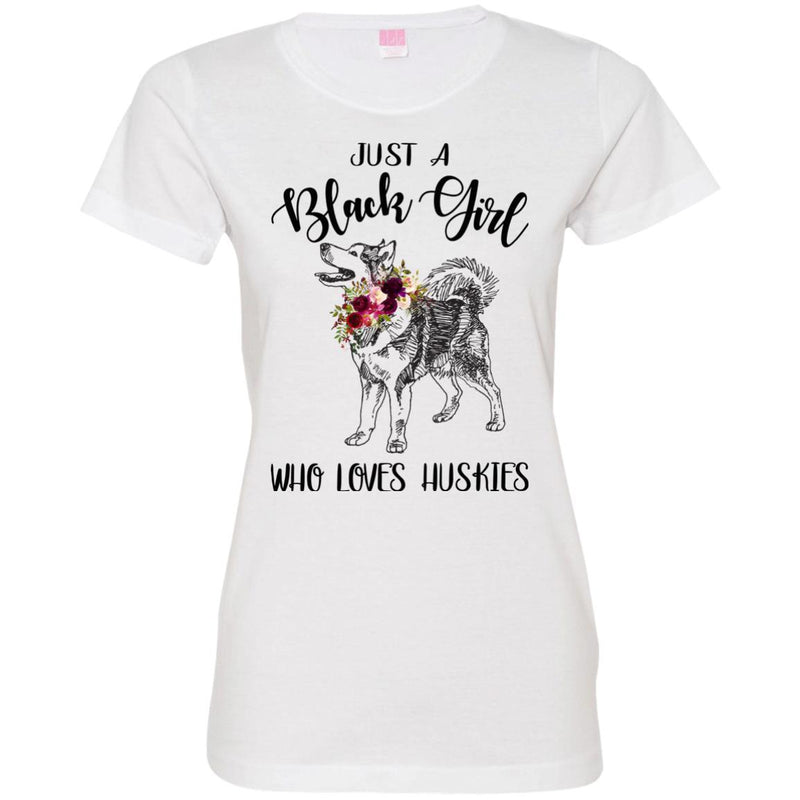 Just A Black Girl Who Loves Huskies T-shirts CustomCat