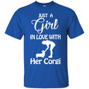 Just A Girl In Love With Her Corgi Funny Gift Lover Dog Tee Shirt CustomCat