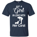 Just A Girl In Love With Her Corgi Funny Gift Lover Dog Tee Shirt CustomCat