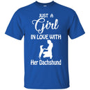 Just A Girl In Love With Her Dachshund Funny Gift Lover Dog Tee Shirt CustomCat