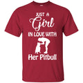 Just A Girl In Love With Her Pitbull Funny Gift Lover Dog Tee Shirt CustomCat