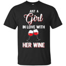 Just A Girl In Love With Her Wine Funny Gifts Wine Lover Shirts CustomCat