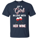 Just A Girl In Love With Her Wine Funny Gifts Wine Lover Shirts CustomCat