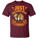 Just One More Beer I Promise T-shirt CustomCat