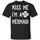 Kiss Me I'm A Mermaid Funny Mermaid T-shirt CustomCat