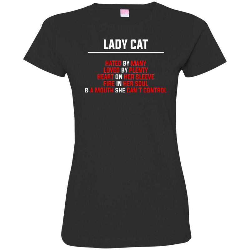 Lady Cat Hated By Many Loved By Plenty Heart On Her Sleeve Fire In Her Soul For Cat Lovers Shirts CustomCat