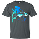 Let's Be Mermaid Tshirt CustomCat