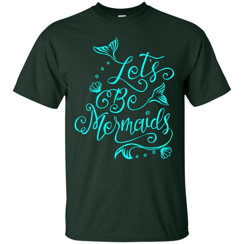 Let's Be Mermaids Tshirt & Hoodie CustomCat