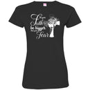 Let Your Faith Be Bigger Than Your Fear God Cross T Shirts CustomCat