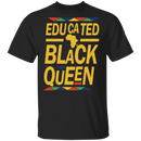Limited Tshirt For Black History Month - Educated Black Queen CustomCat