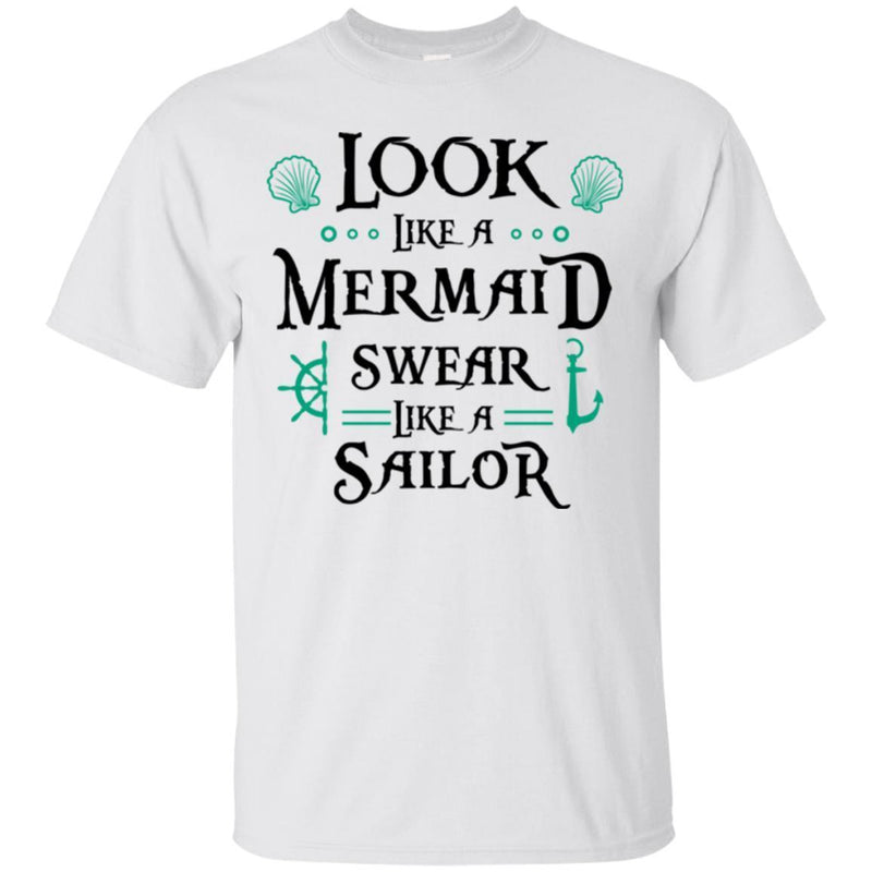 Look Like A Mermaid Swear Like A Sailor Mermaid T Shirts CustomCat