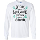 Look Like A Mermaid Swear Like A Sailor Mermaid T Shirts CustomCat