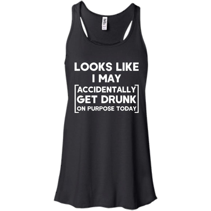 Looks Like I May Accidentally Get Drunk On Purpose Today Funny T-shirt For Beer Lovers CustomCat
