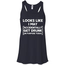Looks Like I May Accidentally Get Drunk On Purpose Today Funny T-shirt For Beer Lovers CustomCat