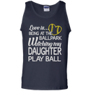 Love is being at the ballpark watching my daughter play ball T-shirts CustomCat
