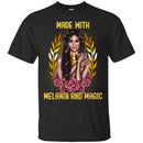 Made With Melanin And Magic Funny T-shirts CustomCat