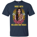Made With Melanin And Magic Funny T-shirts CustomCat