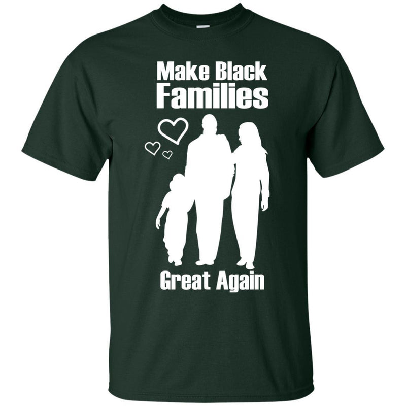 Make Black Families Great Again T-shirts CustomCat