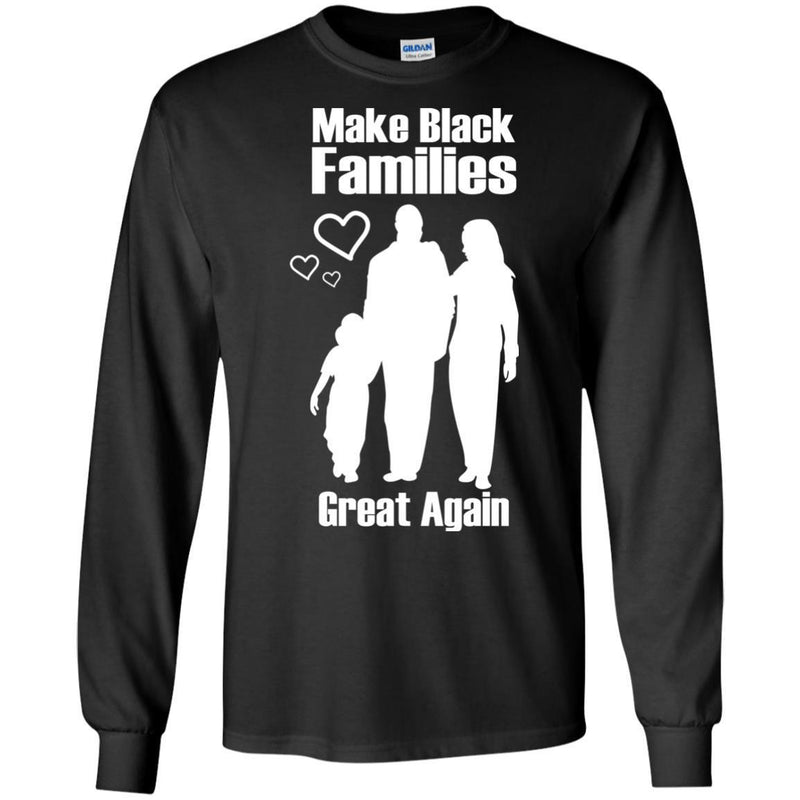 Make Black Families Great Again T-shirts CustomCat