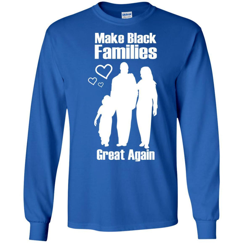 Make Black Families Great Again T-shirts CustomCat