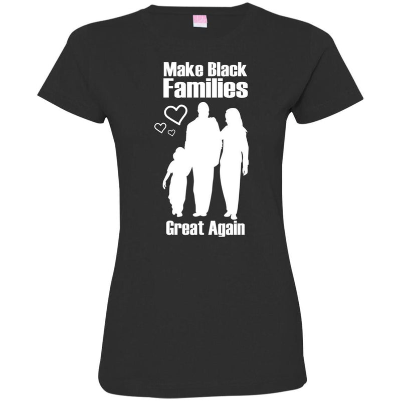 Make Black Families Great Again T-shirts CustomCat