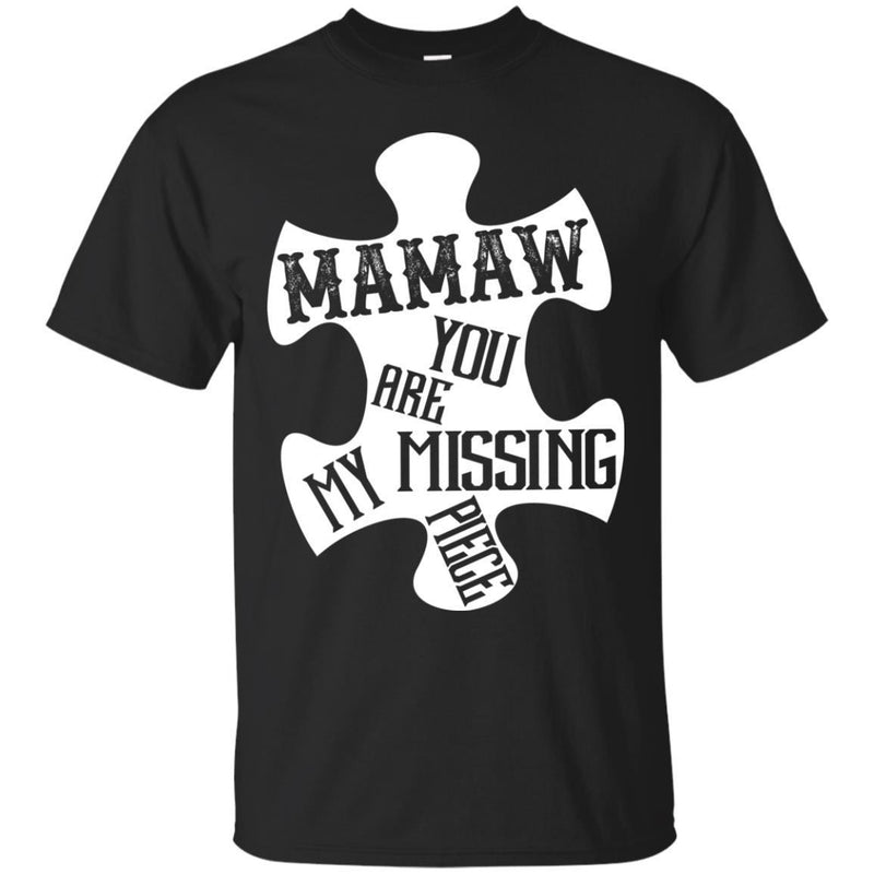 Mamaw You Are Missing Piece T-shirts CustomCat