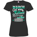 March Girl With Tattoos Pretty Eyes And Thick Thighs Birthday Girls T-Shirt CustomCat