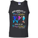 Mermaid Apparently We Are Trouble When We Are Together Who Knew CustomCat