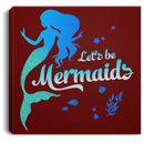 Mermaid Canvas - Let's Be Mermaids Under The Sea For Dream Canvas Wall Art Decor