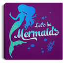 Mermaid Canvas - Let's Be Mermaids Under The Sea For Dream Canvas Wall Art Decor