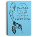 Mermaid Canvas Wall Art - I Must Be A Mermaid I Have No Fear Of Depths Mermaids