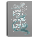 Mermaid Canvas Wall Art - Kinda Pissed About Not Being A Mermaid Canvas Wall Art Decor