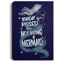 Mermaid Canvas Wall Art - Kinda Pissed About Not Being A Mermaid Canvas Wall Art Decor