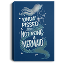 Mermaid Canvas Wall Art - Kinda Pissed About Not Being A Mermaid Canvas Wall Art Decor
