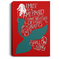 Mermaid Canvas Wall Art - Must Be A Mermaid I Have No Fear Of Depths A Great Fear Of Shollow Living