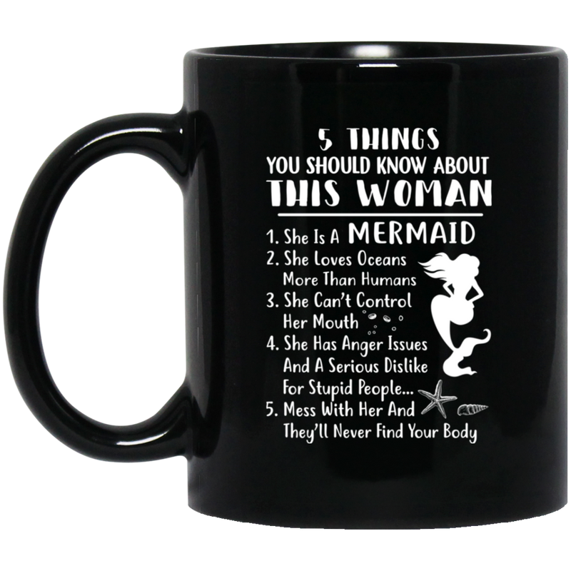 Mermaid Coffee Mug 5 Things About This Woman She Is A Mermaid 11oz - 15oz Black Mug