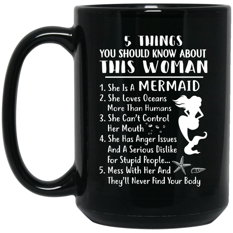 Mermaid Coffee Mug 5 Things About This Woman She Is A Mermaid 11oz - 15oz Black Mug