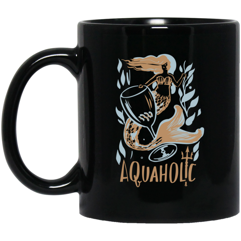 Mermaid Coffee Mug Aquaholic Mermaid In The Sea Funny Mermaid 11oz - 15oz Black Mug