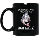 Mermaid Coffee Mug Assuming I'm Just An Old Lady Was Your Fist Mistake 11oz - 15oz Black Mug