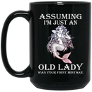 Mermaid Coffee Mug Assuming I'm Just An Old Lady Was Your Fist Mistake 11oz - 15oz Black Mug