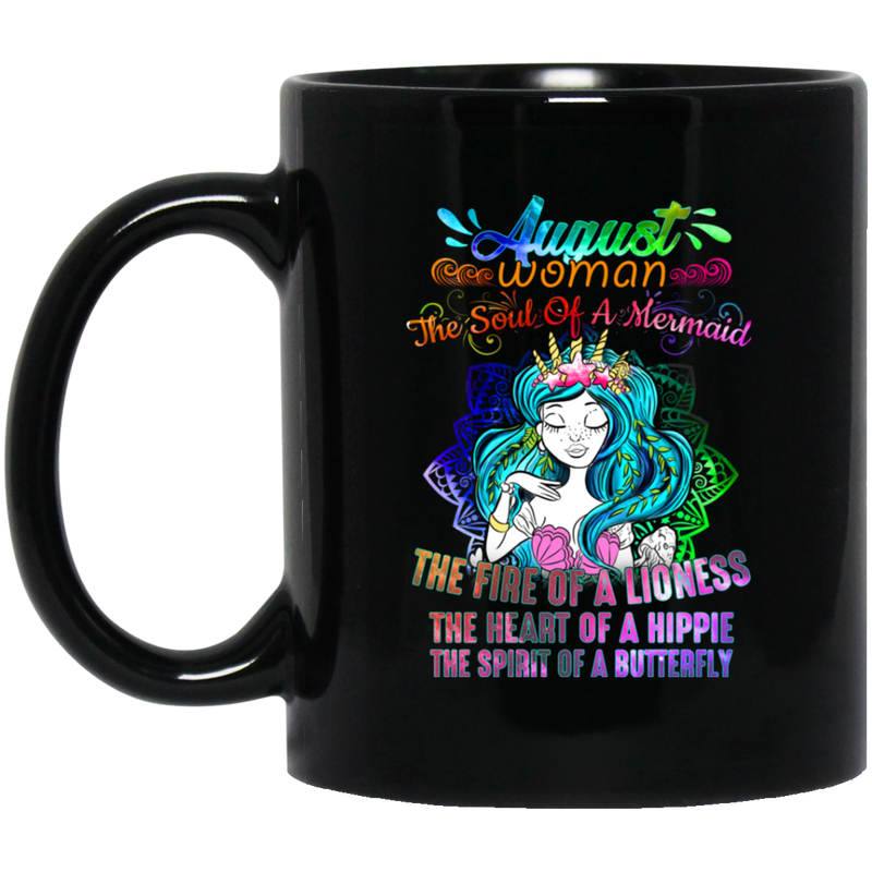 Mermaid Coffee Mug August Woman The Soul Of A Mermaid The Heart Of A Hippie Butterfly 11oz - 15oz Black Mug